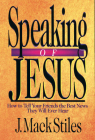 Speaking of Jesus: How to Tell Your Friends the Best News They Will Ever Hear (Saltshaker Books) By J. Mack Stiles Cover Image
