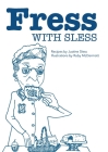 Fress with Sless By Justine Sless, Ruby McDermott (Illustrator) Cover Image