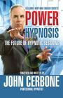 Power Hypnosis: The Future of Hypnotic Sessions By John Cerbone Cover Image