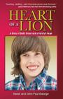 Heart of a Lion: A Story of God's Grace and a Family's Hope By Derek George, John Paul George (Contribution by) Cover Image