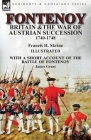 Fontenoy, Britain & The War of Austrian Succession, 1740-1748, With a Short Account of the Battle of Fontenoy By Francis H. Skrine, James Grant Cover Image