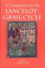 A Companion to the Lancelot-Grail Cycle (Arthurian Studies #54) By Carol Dover (Editor), Alison Stones (Contribution by), Annie Combes (Contribution by) Cover Image