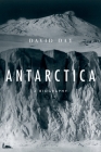 Antarctica: A Biography By David Day Cover Image