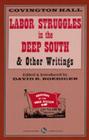Labor Struggles in the Deep South & Other Writings Cover Image