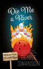 Die Me a River (Welcome Back to Scumble River #2) By Denise Swanson Cover Image