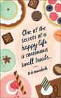 One of the Secrets of a Happy Life Is Continuous Small Treats: Write Now Journal By Clare Owen (Illustrator) Cover Image