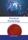 Practical Enzymology By Austin Murphy (Editor) Cover Image