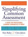 Simplifying Common Assessment: A Guide for Professional Learning Communities at Work(tm) [How Teadchers Can Develop Effective and Efficient Assessmen Cover Image