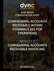 Configuring Accounts Receivable within Dynamics 365 for Operations: Module 3: Configuring Accounts Receivable Invoicing Cover Image