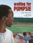Waiting for Pumpsie By Barry Wittenstein, London Ladd (Illustrator) Cover Image