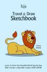 Travel and Draw Sketchbook - African Wildlife: Learn To Draw Our Beautiful World By Amit Offir (Illustrator), Amit Offir Cover Image