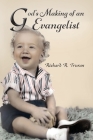 God's Making of an Evangelist By Richard R. Truran Cover Image
