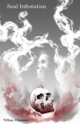 Soul Infestation By Tiffany Olszower, Brenna Lynn (Cover Design by) Cover Image