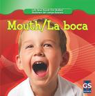 Mouth/La Boca (Let's Read about Our Bodies / Hablemos del Cuerpo Humano) By Cynthia Klingel, Robert B. Noyed Cover Image