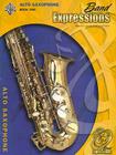 Alto Saxophone [With CD (Audio)] (Band Expressions #1) By Robert W. Smith, Susan L. Smith, Michael Story Cover Image