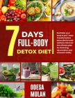 7 Days Full-Body Detox Diet: Revitalize your body in just 7-days. Transformative detox diet for total wellness. Discover the ultimate plan for clea Cover Image