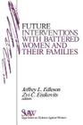 Future Interventions with Battered Women and Their Families By Jeffrey L. Edleson (Editor), Zvi C. Eisikovits (Editor) Cover Image