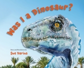 Was I a Dinosaur? Cover Image