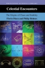 Celestial Encounters: The Origins of Chaos and Stability (Princeton Science Library #22) By Florin Diacu, Philip Holmes Cover Image