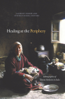 Healing at the Periphery: Ethnographies of Tibetan Medicine in India By Laurent Pordié (Editor) Cover Image