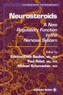 Neurosteroids: A New Regulatory Function in the Nervous System (Contemporary Endocrinology #16) By Etienne-Emile Baulieu (Editor) Cover Image