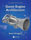 Game Engine Architecture, Third Edition By Jason Gregory Cover Image
