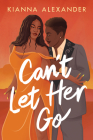 Can't Let Her Go By Kianna Alexander Cover Image