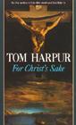 For Christ's Sake By Tom Harpur Cover Image
