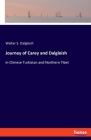 Journey of Carey and Dalgleish: in Chinese Turkistan and Northern Tibet Cover Image
