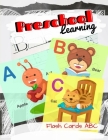 Preschool Learning Flash Cards ABC: ABC A Child's First Alphabet Book, Number Tracing Book for Preschoolers and Kids Ages 3-5 Trace Numbers Practice W By Nermer S. Wognon Cover Image