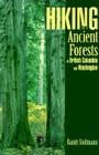 Hiking the Ancient Forests of British Columbia and Washington By Randy Stoltmann, Randy Stoltmann (Illustrator) Cover Image