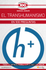 El Transhumanismo En 100 Preguntas By Manuel Sanlés Cover Image