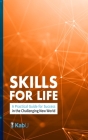 Skills for Life: A Practical Guide for Success in the Challenging New World Cover Image