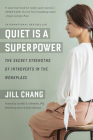 Quiet Is a Superpower: The Secret Strengths of Introverts in the Workplace Cover Image