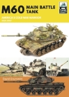 M60: Main Battle Tank America's Cold War Warrior 1959-1997 (Tankcraft) By David Grummitt Cover Image