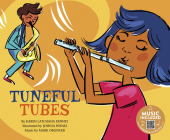 Tuneful Tubes By Karen Latchana Kenney, Joshua Heinsz (Illustrator), Mark Oblinger (Producer) Cover Image