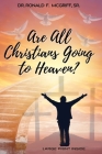 Are All Christians Going to Heaven?: Large Print Inside Cover Image