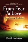 From Fear to Love: Transforming Revelation By David Brubaker Cover Image