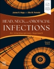 Head, Neck, and Orofacial Infections: A Multidisciplinary Approach By James R. Hupp (Editor), Elie M. Ferneini (Editor) Cover Image