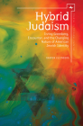 Hybrid Judaism: Irving Greenberg, Encounter, and the Changing Nature of American Jewish Identity (Studies in Orthodox Judaism) Cover Image