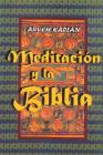 Meditacion y la Biblia/ Meditation and the Bible (Spanish Edition) By Aryeh Kaplan Cover Image