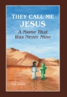 They Call Me Jesus: A Name That Was Never Mine By Ulla Jacobs Cover Image