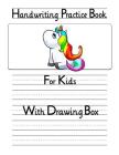 Handwriting Practice Book for Kids with Drawing Box: Rainbow Unicorn Themed Cover a 8.5x11 Inch 120 Pages of Cursive Writing Sheets By Lisa Shaw Cover Image