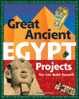 Great Ancient Egypt Projects: You Can Build Yourself (Build It Yourself) Cover Image