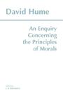 An Enquiry Concerning the Principles of Morals By David Hume, J. B. Schneewind (Editor) Cover Image