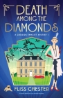 Death Among the Diamonds: A totally addictive cozy murder mystery By Fliss Chester Cover Image