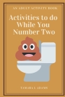 Activities to do While You Number Two: An Adult Activity Book By Tamara L. Adams Cover Image