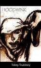 Hoodwink By Tobey Truestory Cover Image