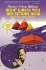 Right Where You Are Sitting Now: Further Tales of the Illuminati (Visions Series) Cover Image