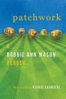 Patchwork: A Bobbie Ann Mason Reader By Bobbie Ann Mason, George Saunders (Introduction by), Jonathan Allison (Preface by) Cover Image